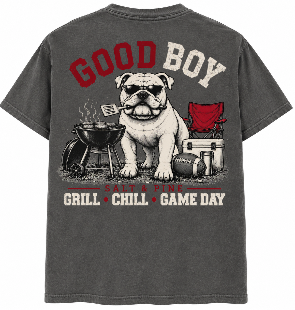 Good Boy Grill • Chill • Game Day Tee